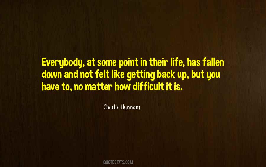 No Matter How Difficult Life Is Quotes #1840240
