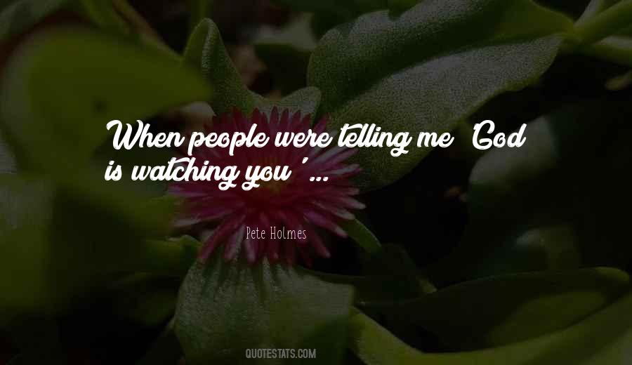 Quotes About God Watching Over Me #93525