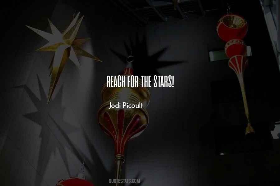 Reach For Stars Quotes #1295714
