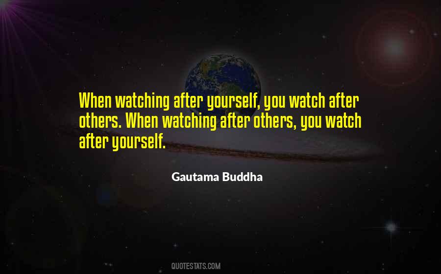 Watch Yourself Quotes #432985