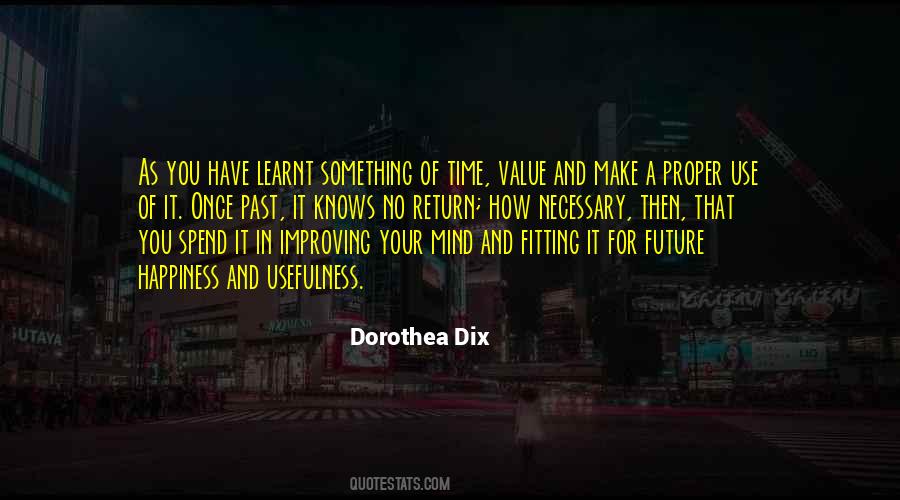 Make Use Of Your Time Quotes #1021966