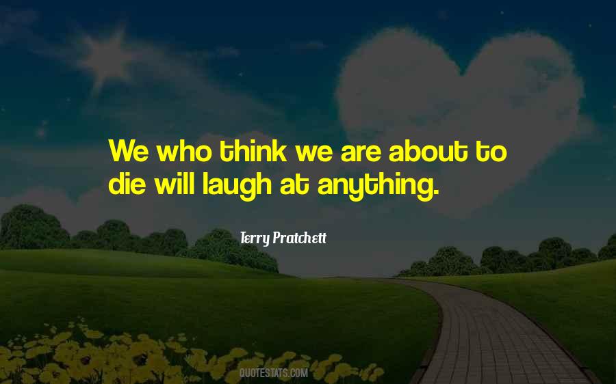Laugh At Death Quotes #789053