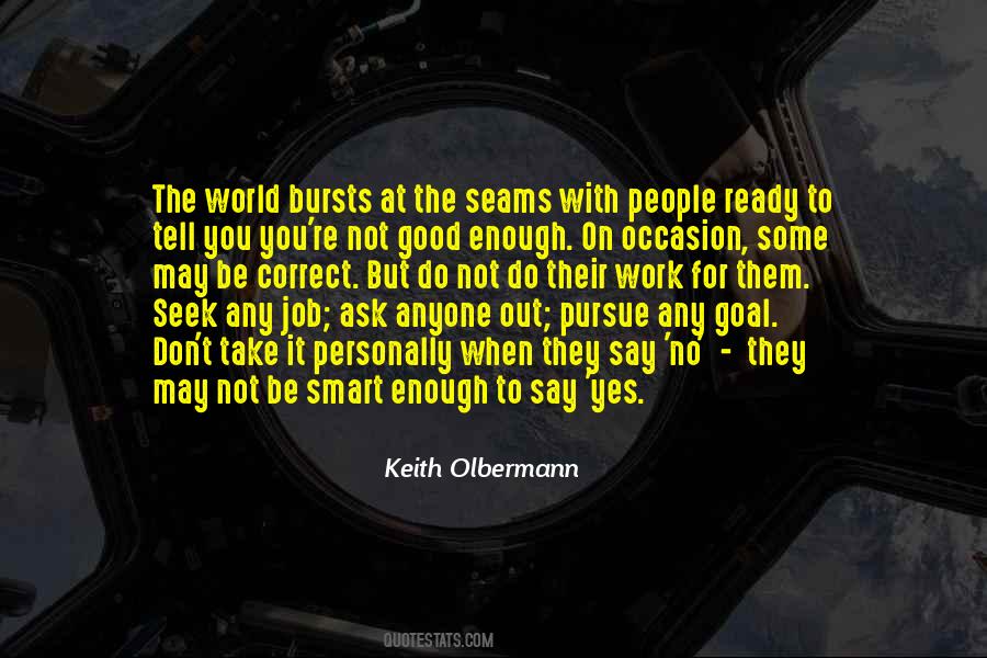 Not Good Enough For You Quotes #1015880