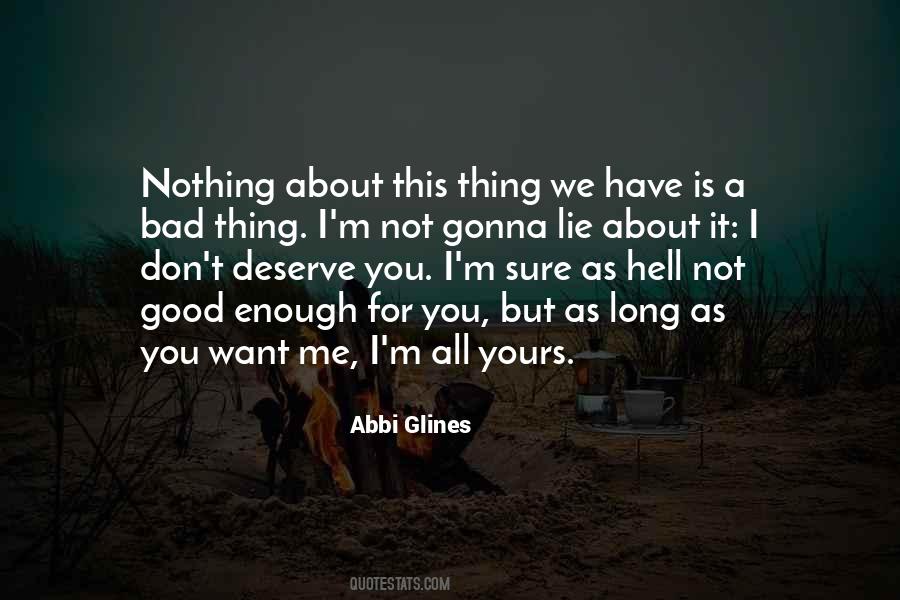 Not Good Enough For You Quotes #1118825