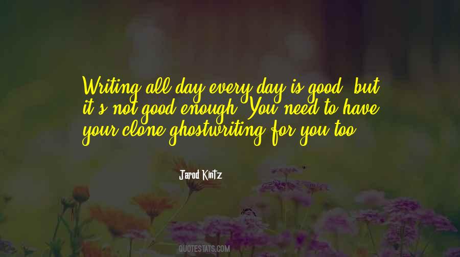 Not Good Enough For You Quotes #1557902