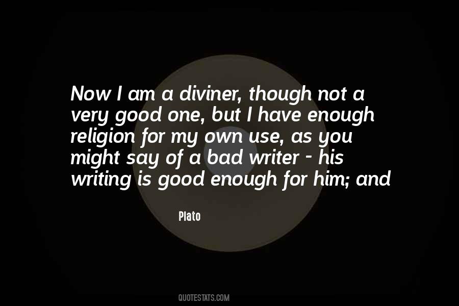 Not Good Enough For You Quotes #1833921