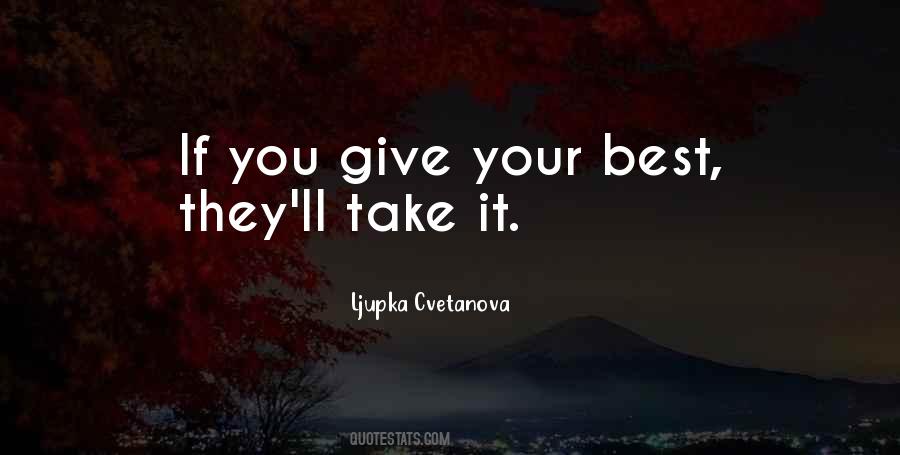 You Give Your Best Quotes #706703
