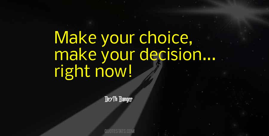 Make Your Decision Quotes #271954
