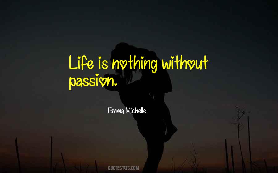 Life Without Passion Quotes #266989