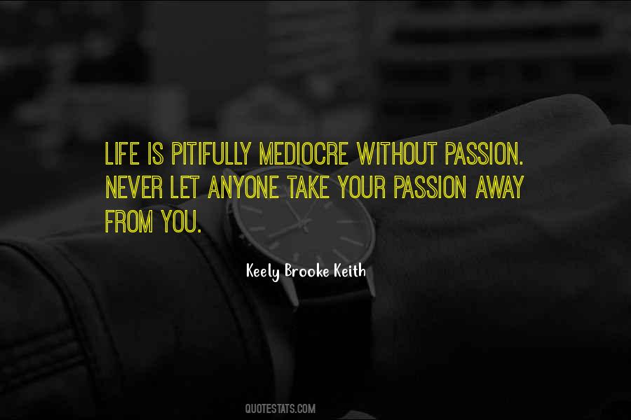 Life Without Passion Quotes #639745