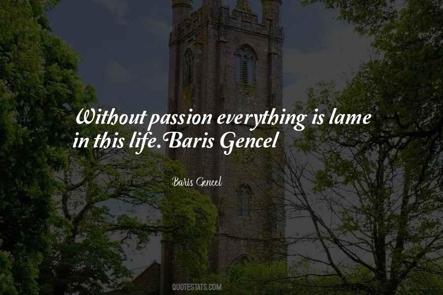 Life Without Passion Quotes #889012