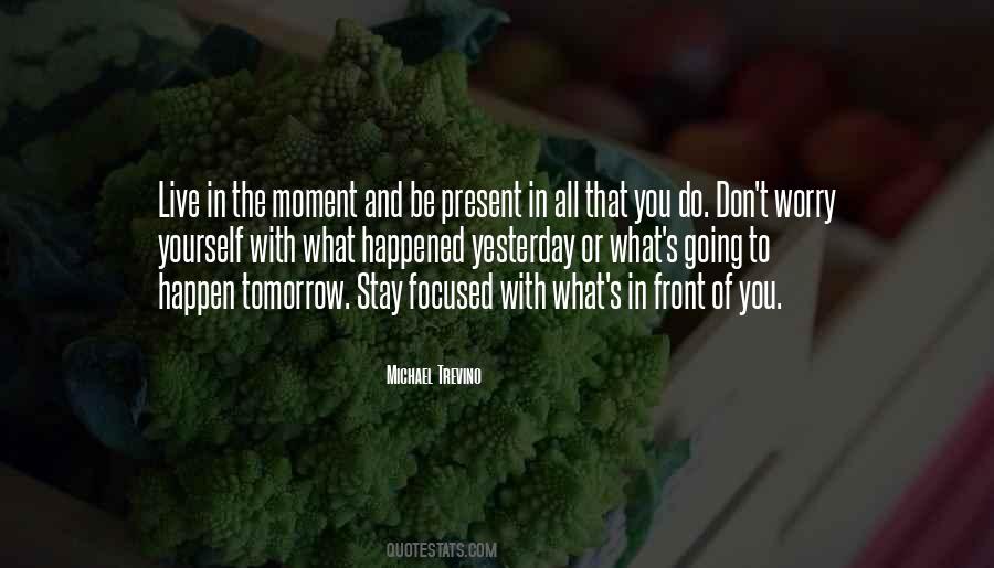 Be In The Present Quotes #105614