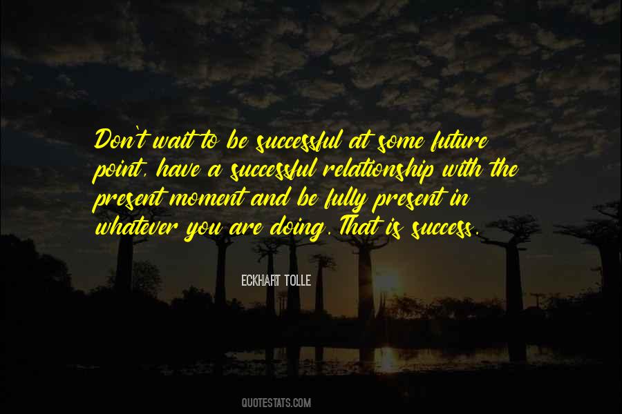 Be In The Present Quotes #26445