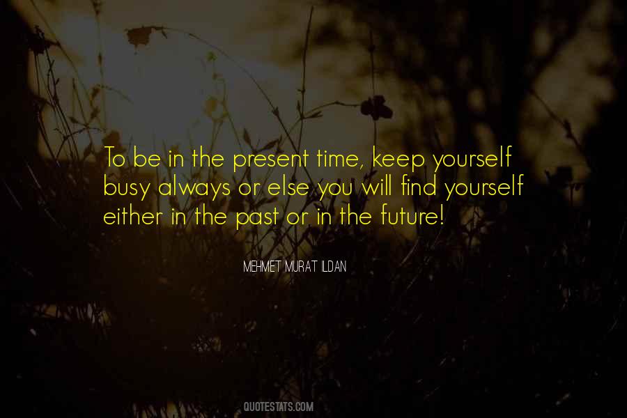Be In The Present Quotes #835123