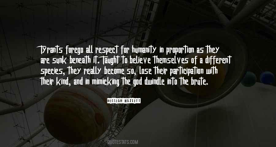 Tyrants Humanity Quotes #1514412