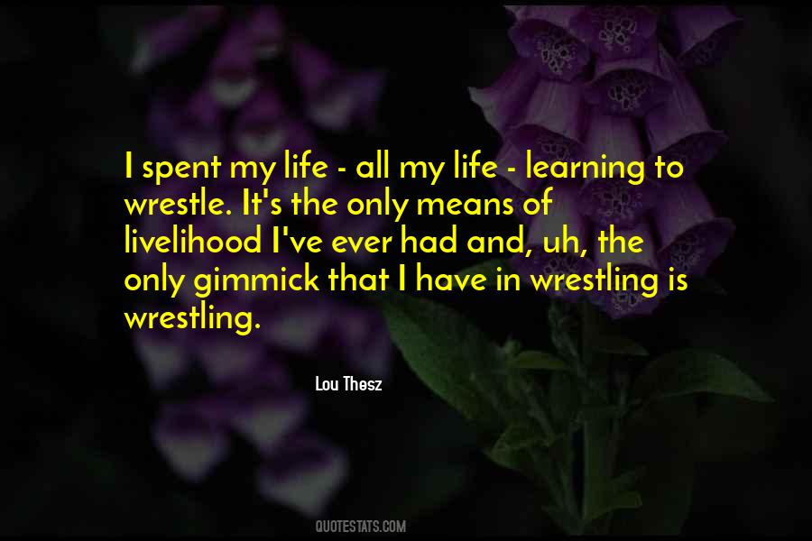 Wrestling Life Quotes #1537523