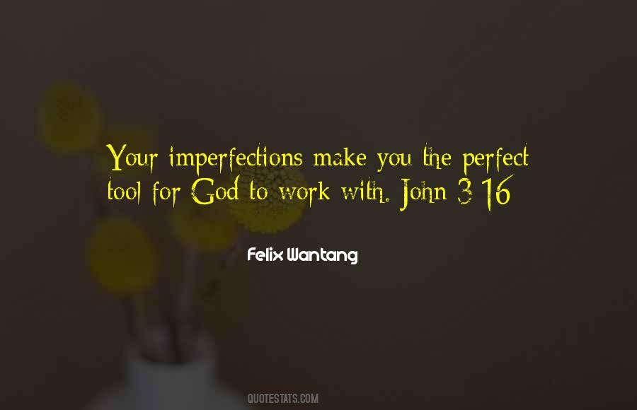 Your Imperfections Make You Perfect Quotes #59936