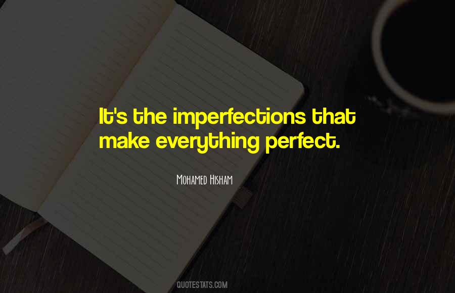 Your Imperfections Make You Perfect Quotes #826780