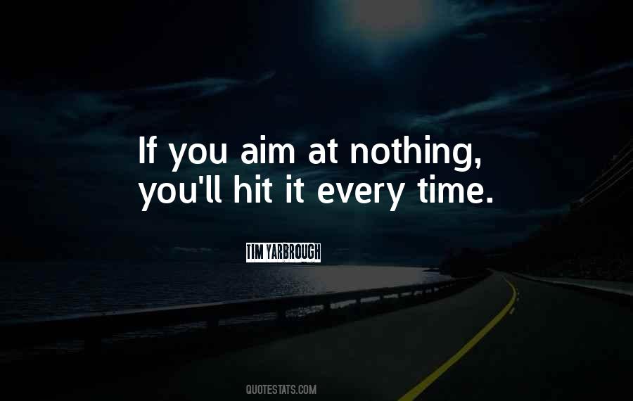 If You Aim At Nothing Quotes #44985