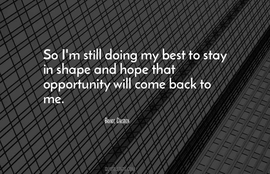 Opportunity Will Come Quotes #254293