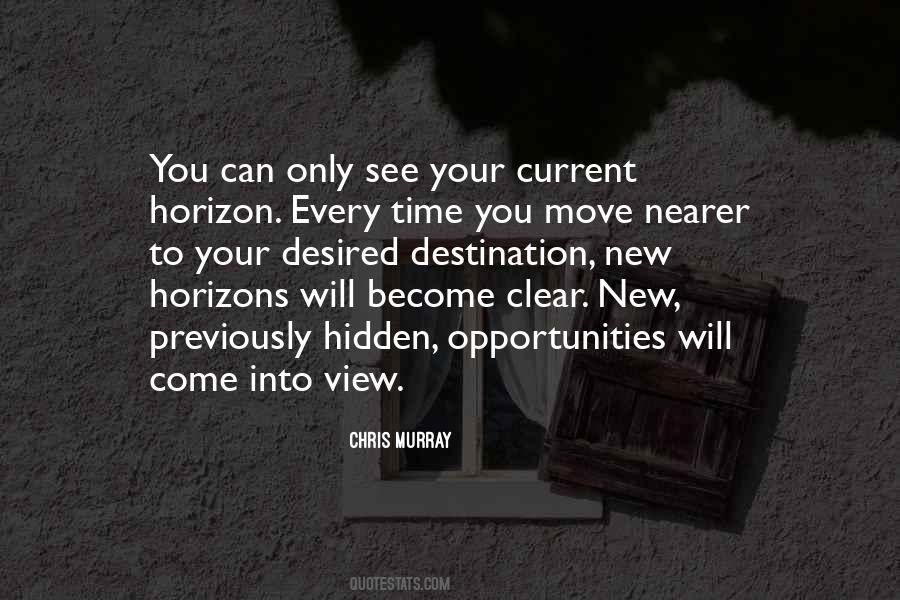 Opportunity Will Come Quotes #827893
