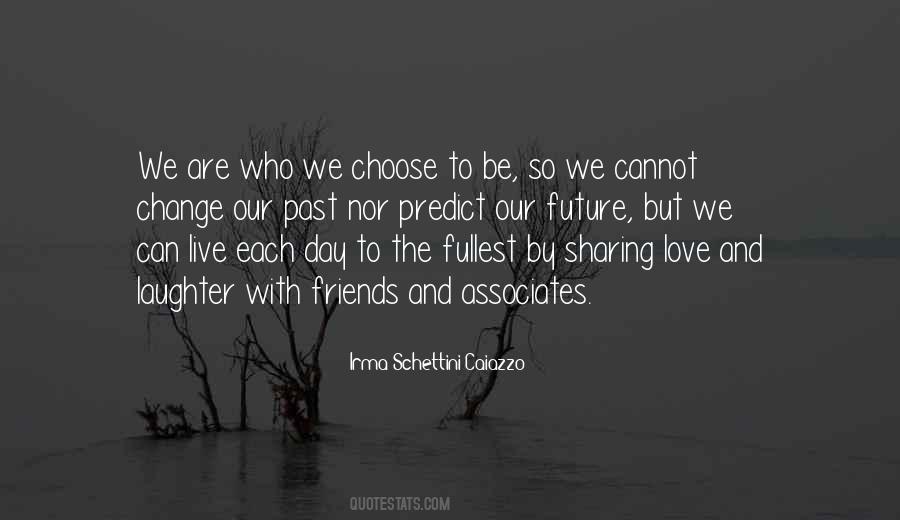 We Choose Our Friends Quotes #1192771