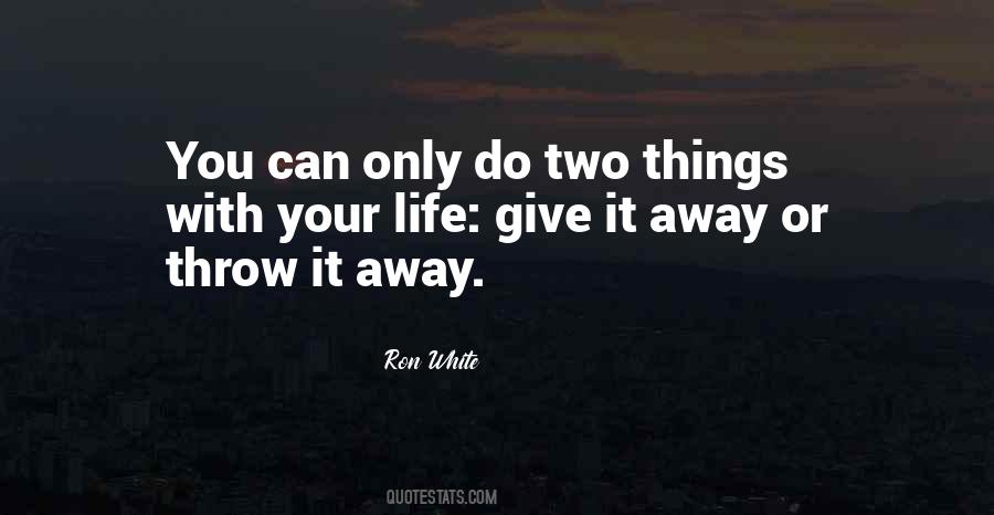 Throw It Away Quotes #928857