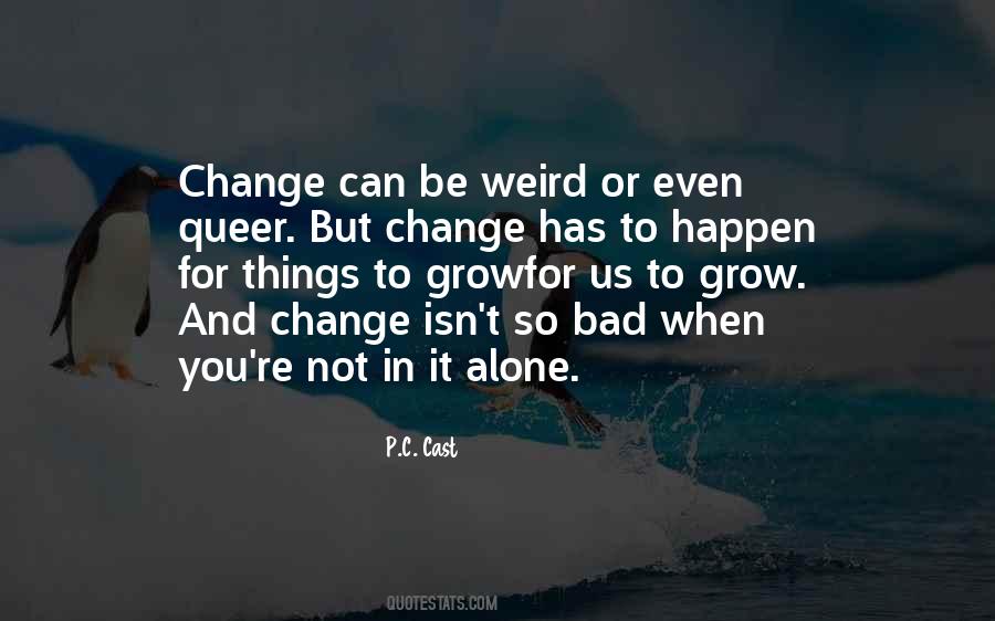 For Change To Happen Quotes #1339900