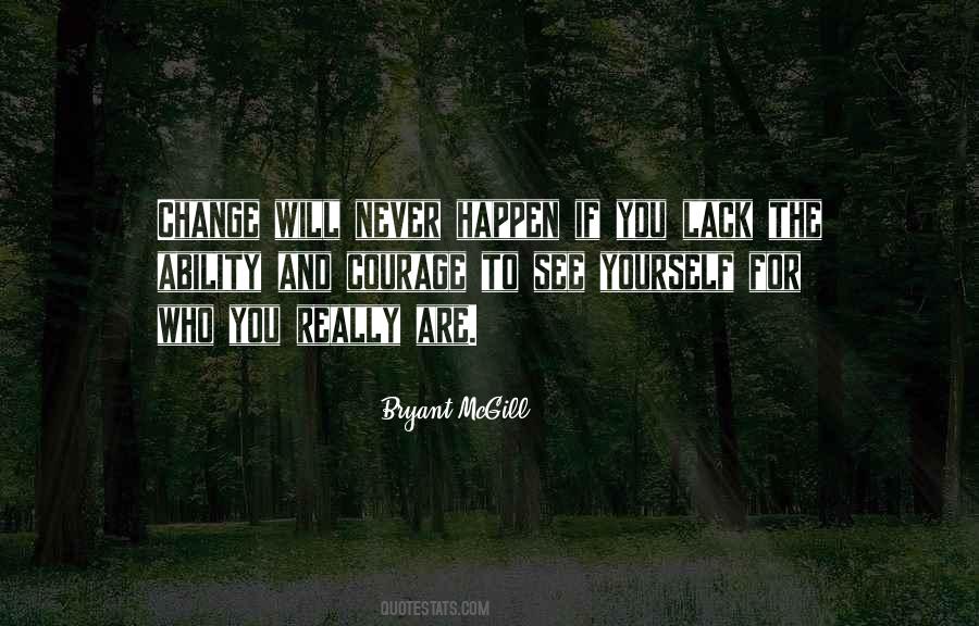 For Change To Happen Quotes #828994
