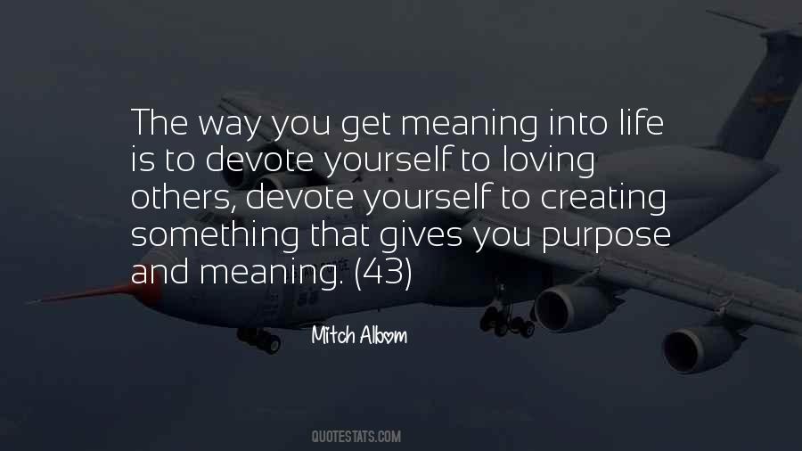 Purpose Is What Gives Life A Meaning Quotes #1797261