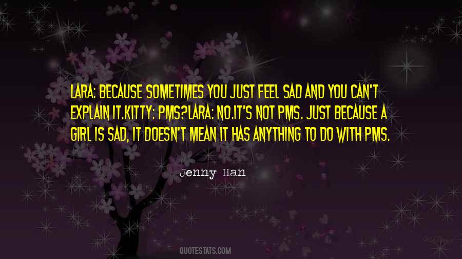 Feel Sad You Quotes #1066205