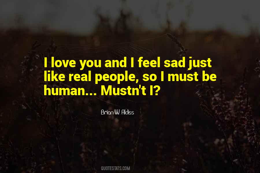 Feel Sad You Quotes #1431795