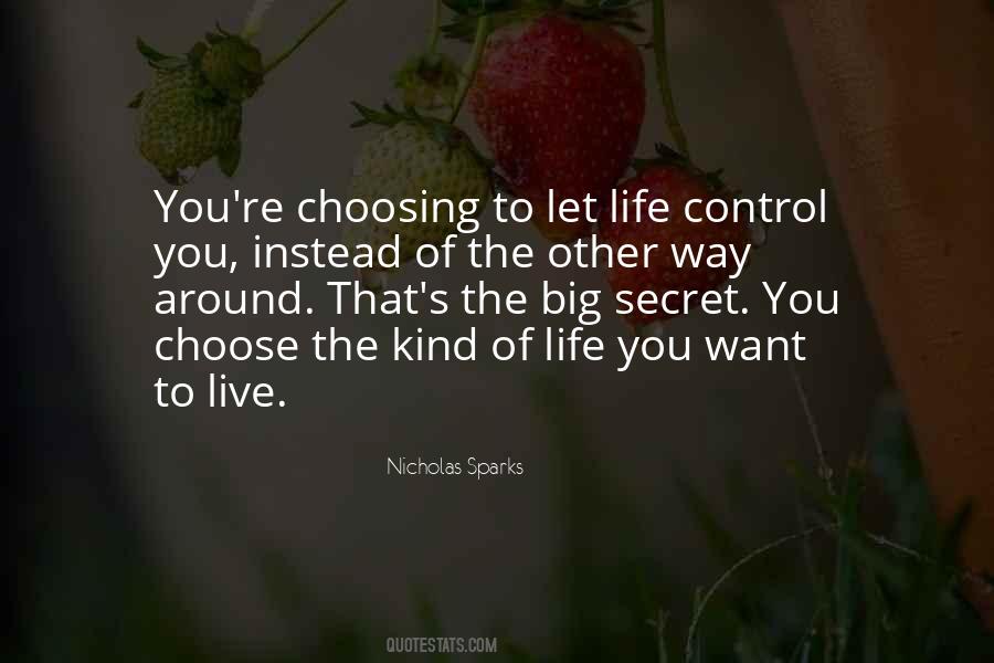 Choose The Life You Want Quotes #1255923