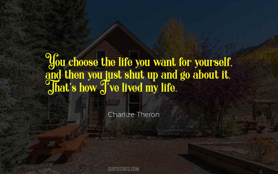Choose The Life You Want Quotes #959788