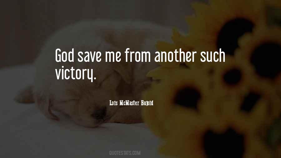 Quotes About God Save Me #1125543