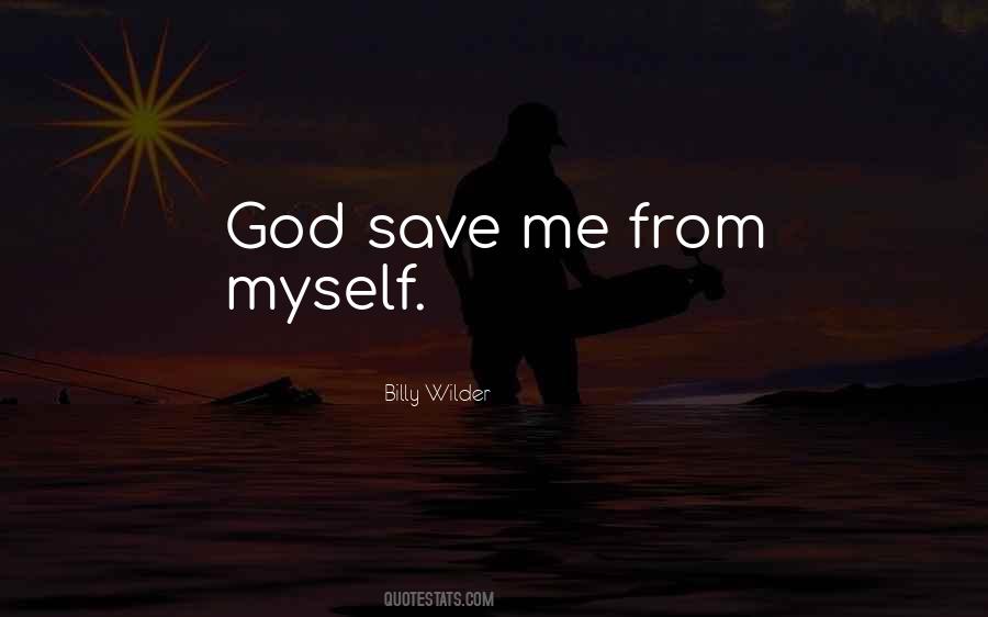 Quotes About God Save Me #1359879