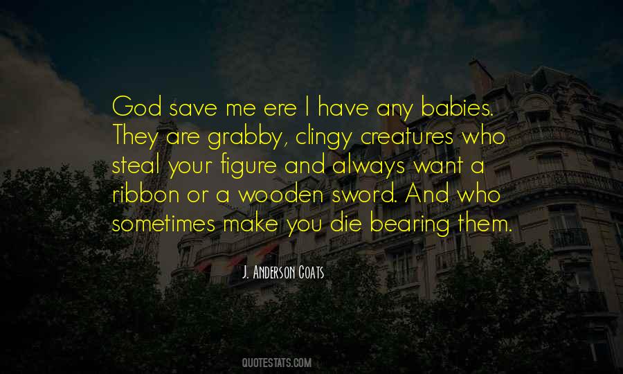 Quotes About God Save Me #222058