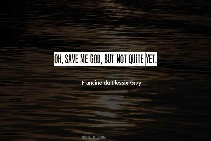 Quotes About God Save Me #266439