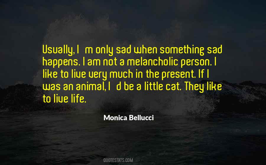 I Am Very Sad Quotes #1110649
