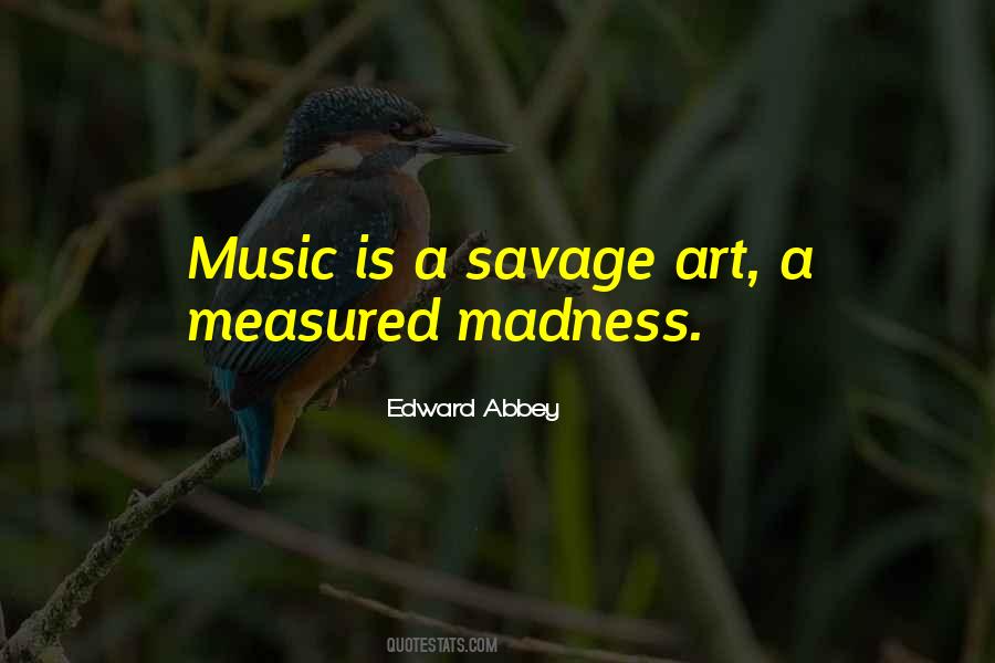 Savage Music Quotes #1228205