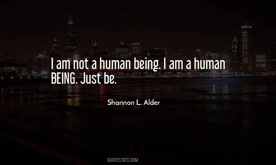 Just A Human Being Quotes #907192