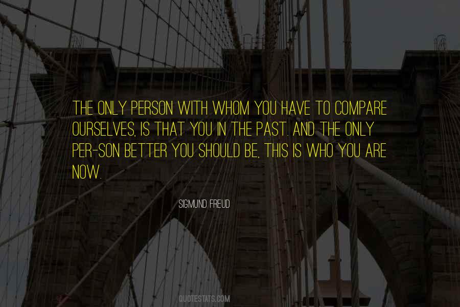 Be The Better Person Quotes #1348608
