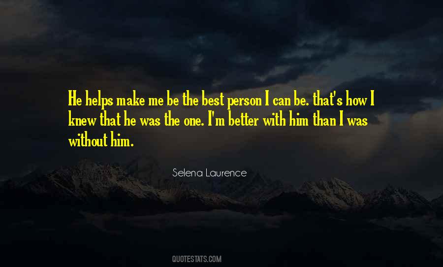 Be The Better Person Quotes #168692