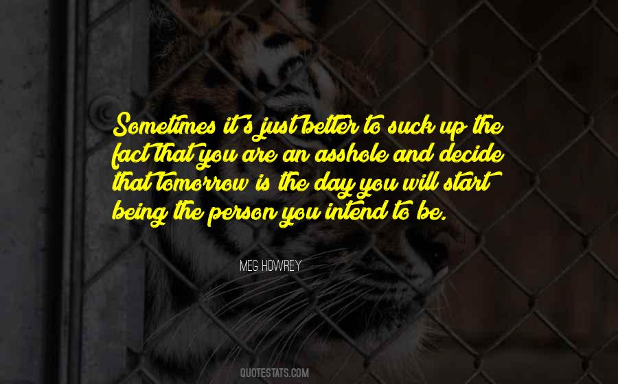 Be The Better Person Quotes #279408