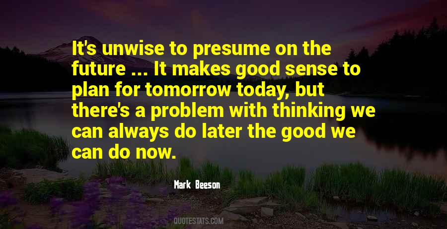 Tomorrow Today Quotes #271780