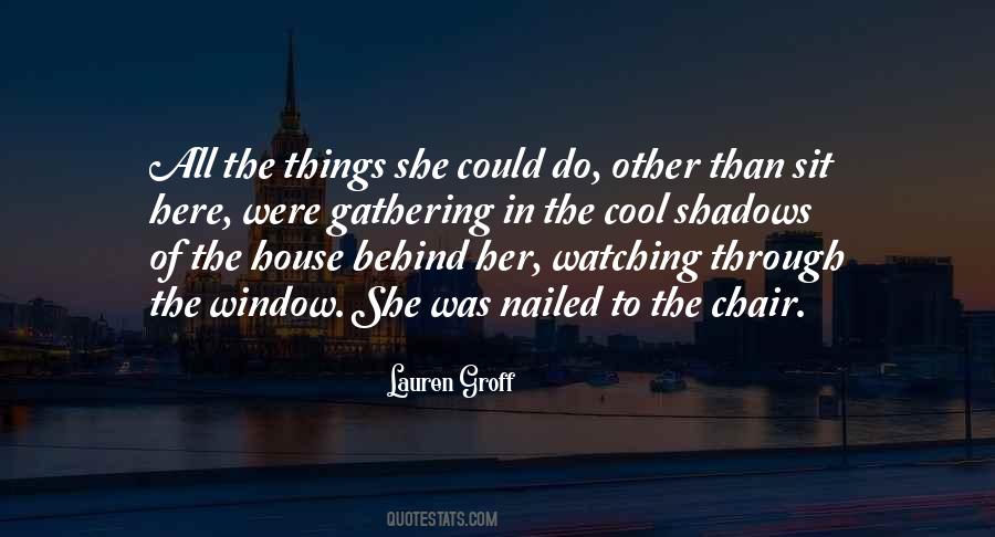 Watching Through The Window Quotes #1745455