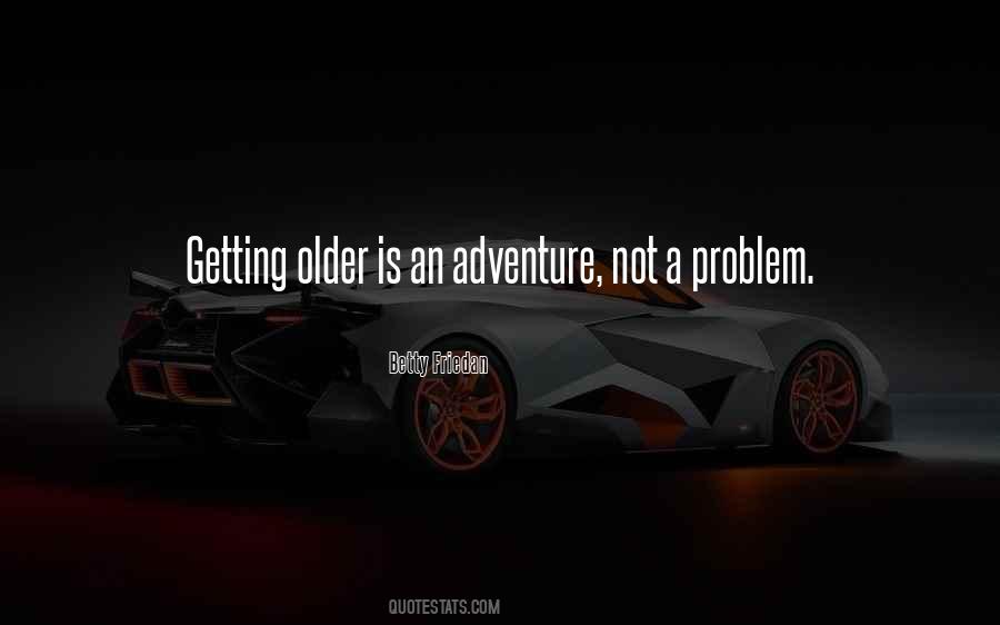 Not Getting Older Quotes #1315682