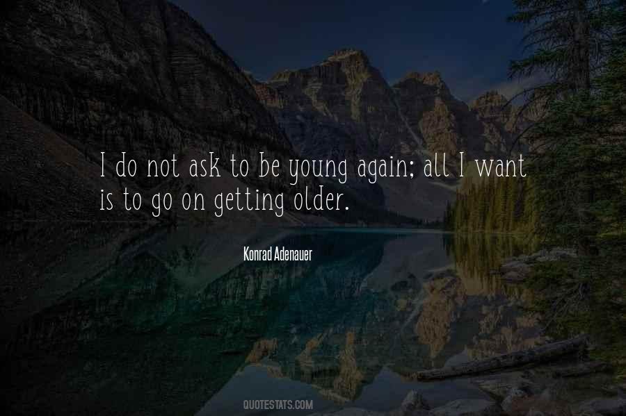 Not Getting Older Quotes #1422384