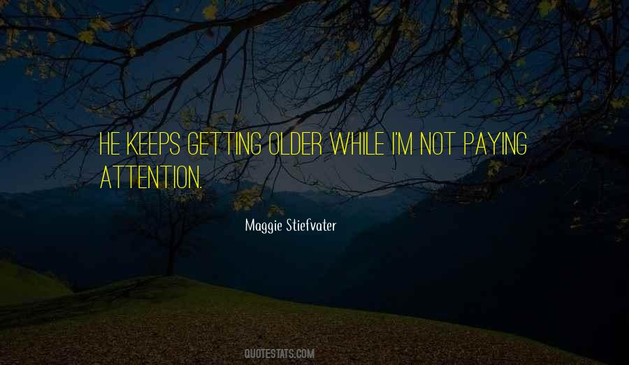 Not Getting Older Quotes #1712333