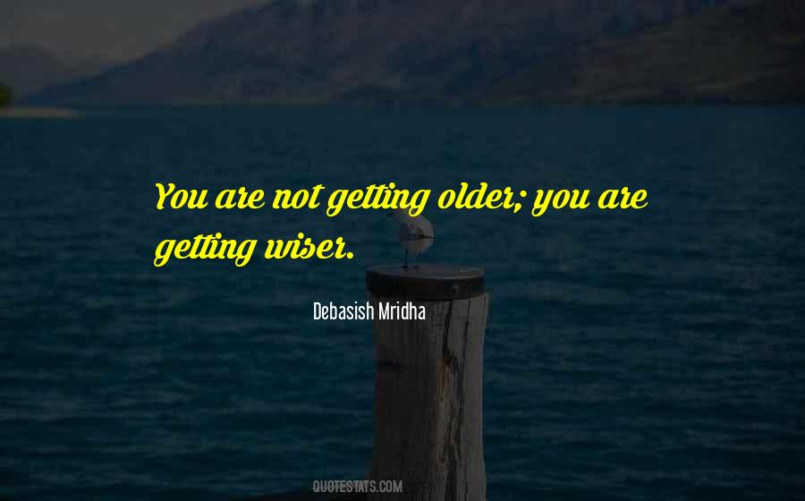 Not Getting Older Quotes #1833671